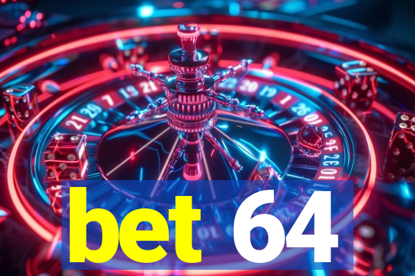 bet 64